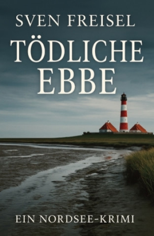 Knjiga Tödliche Ebbe Sven Freisel