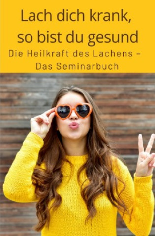 Książka Lach dich krank, so bist du gesund Rolf W. Locher