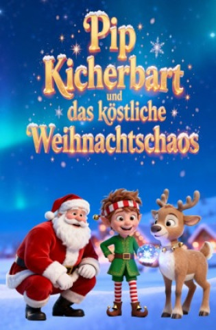 Knjiga Pip Kicherbart und das köstliche Weihnachtschaos Levi Moonlight