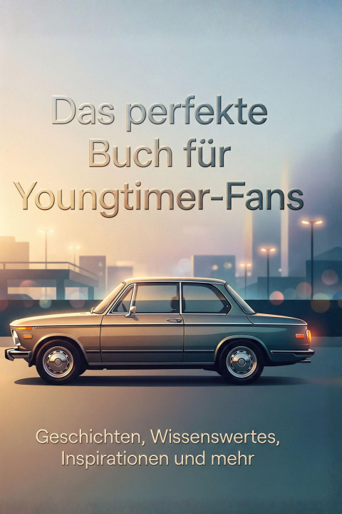 Książka Das perfekte Buch für Youngtimer-Fans Anna Richter