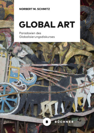 Knjiga Global Art Norbert M. Schmitz