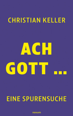 Knjiga Ach Gott ... Christian Keller