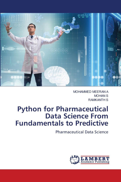 Kniha Python for Pharmaceutical Data Science From Fundamentals to Predictive MOHAMMED MEERAN A