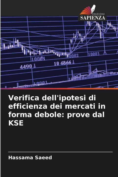 Libro Verifica dell'ipotesi di efficienza dei mercati in forma debole: prove dal KSE Hassama Saeed