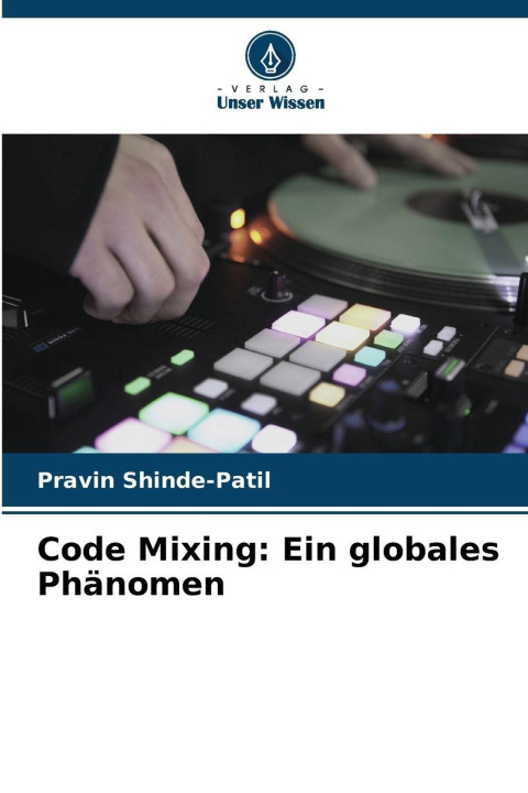 Kniha Code Mixing: Ein globales Phänomen Pravin Shinde-Patil