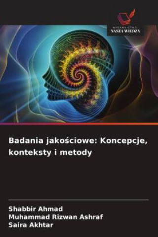 Kniha Badania jakosciowe: Koncepcje, konteksty i metody Shabbir Ahmad
