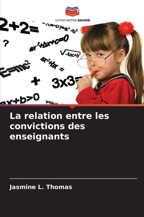 Kniha La relation entre les convictions des enseignants Jasmine L. Thomas
