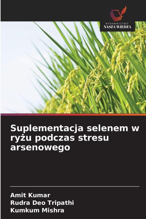 Kniha Suplementacja selenem w ryzu podczas stresu arsenowego Amit Kumar