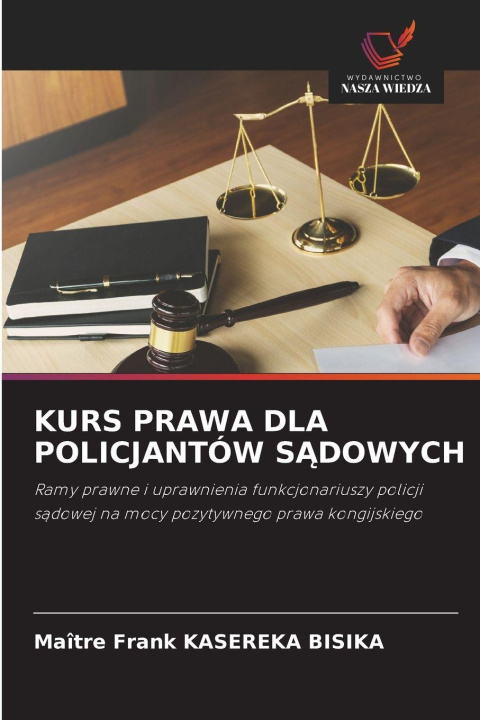 Kniha KURS PRAWA DLA POLICJANTÓW SADOWYCH Maître Frank KASEREKA BISIKA