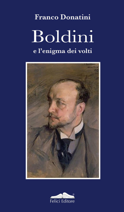 Livre Boldini e l’enigma dei volti Franco Donatini