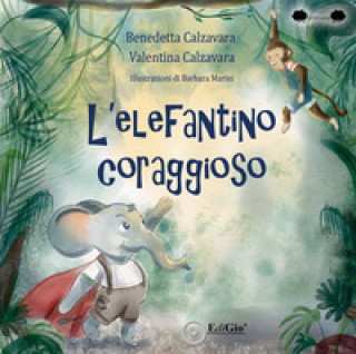 Knjiga elefantino coraggioso Benedetta Calzavara