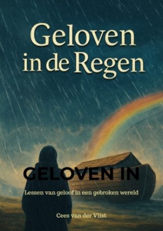 Książka Geloven in de Regen Cees van der Vlist