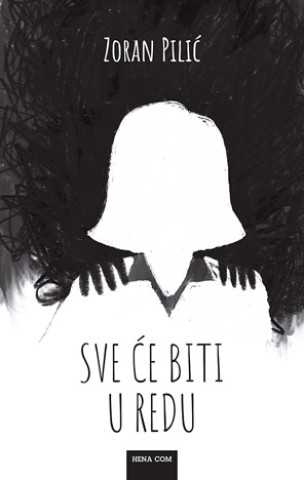 Kniha Sve će biti u redu Zoran Pilić