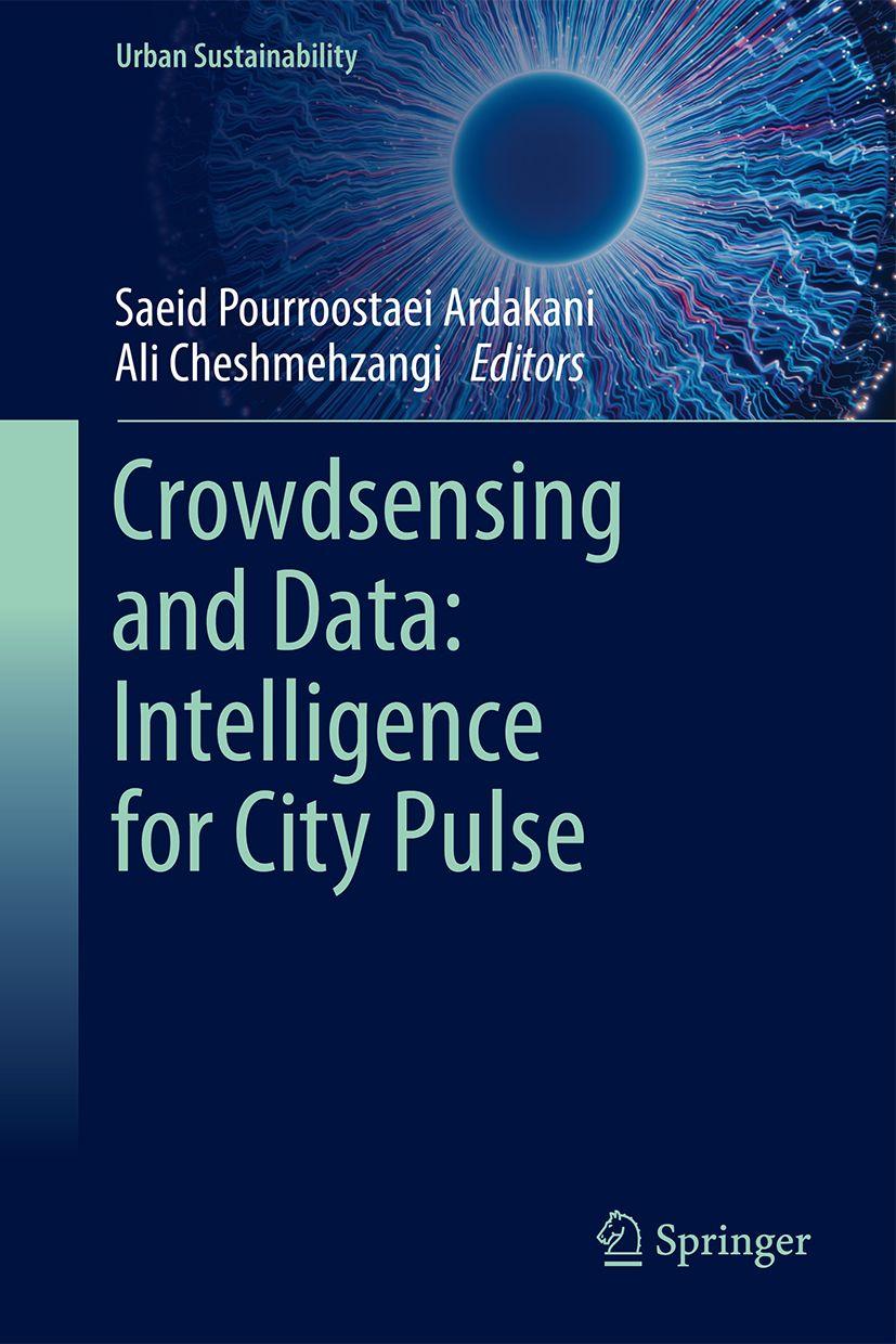Kniha Crowdsensing and Data: Intelligence for City Pulse Saeid Pourroostaei Ardakani
