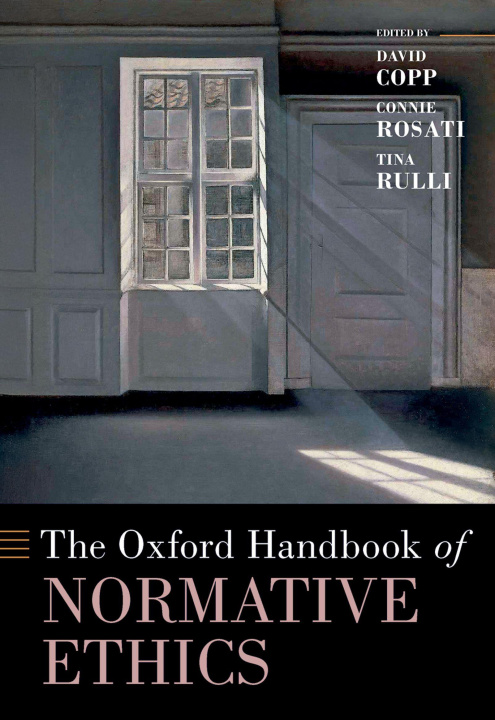Kniha The Oxford Handbook of Normative Ethics Connie Rosati