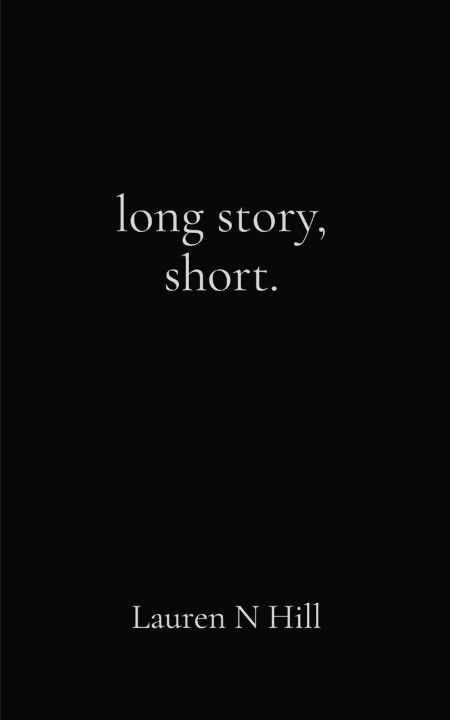 Kniha long story, short. Lauren N Hill