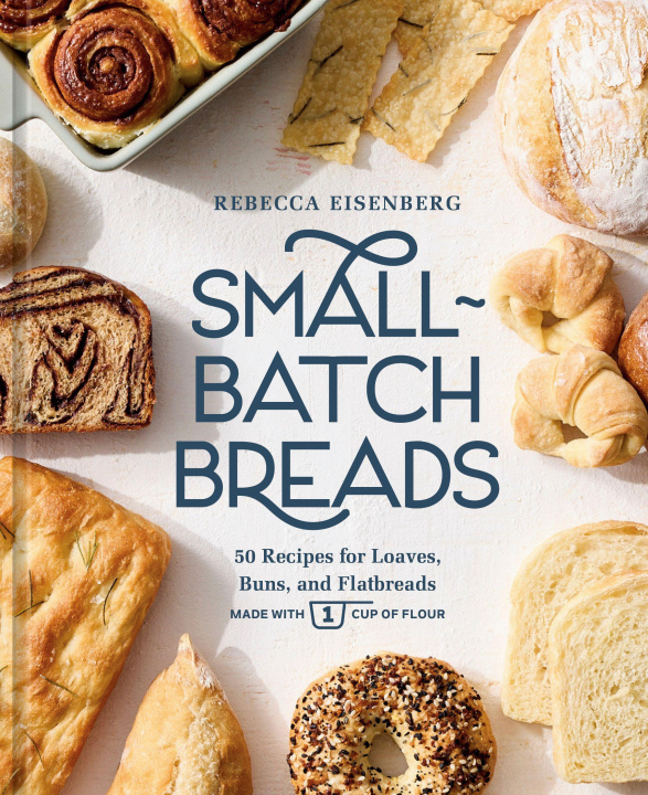 Kniha Small-Batch Breads Rebecca Eisenberg