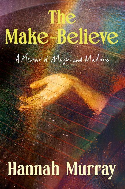Книга The Make-Believe MURRAY HANNAH