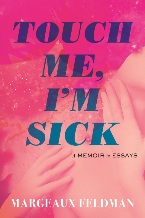Livro Touch Me, I'm Sick Margeaux Feldman