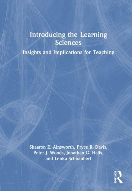 Kniha Introducing the Learning Sciences Shaaron E. Ainsworth