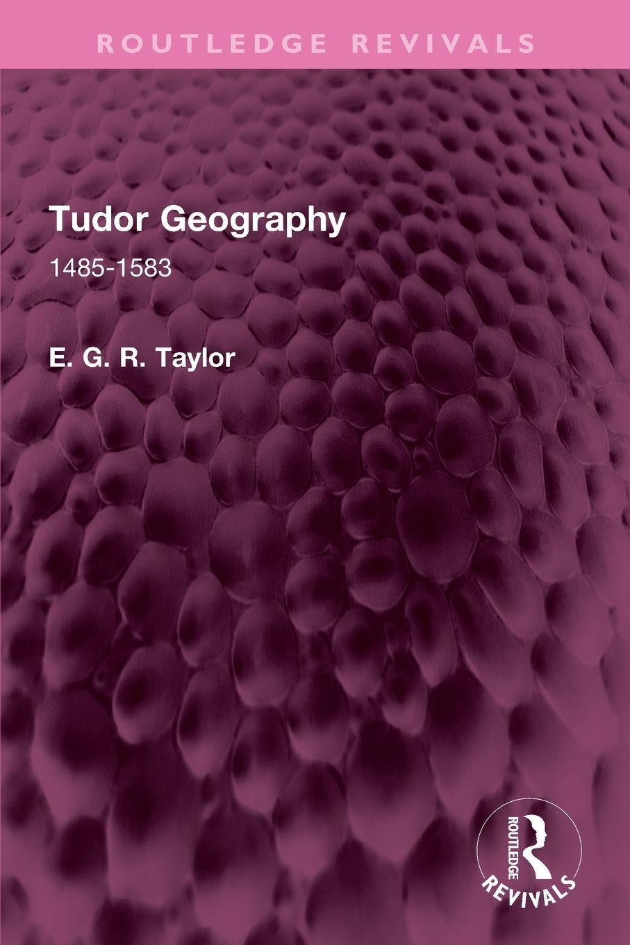 Kniha Tudor Geography E. G. R. Taylor