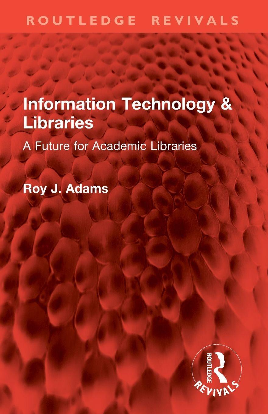Kniha Information Technology & Libraries Roy J. Adams