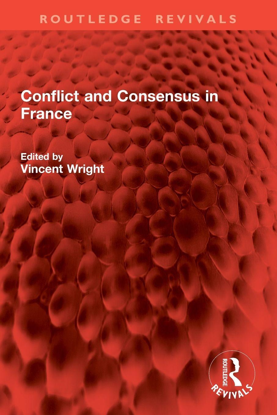 Książka Conflict and Consensus in France Vincent Wright