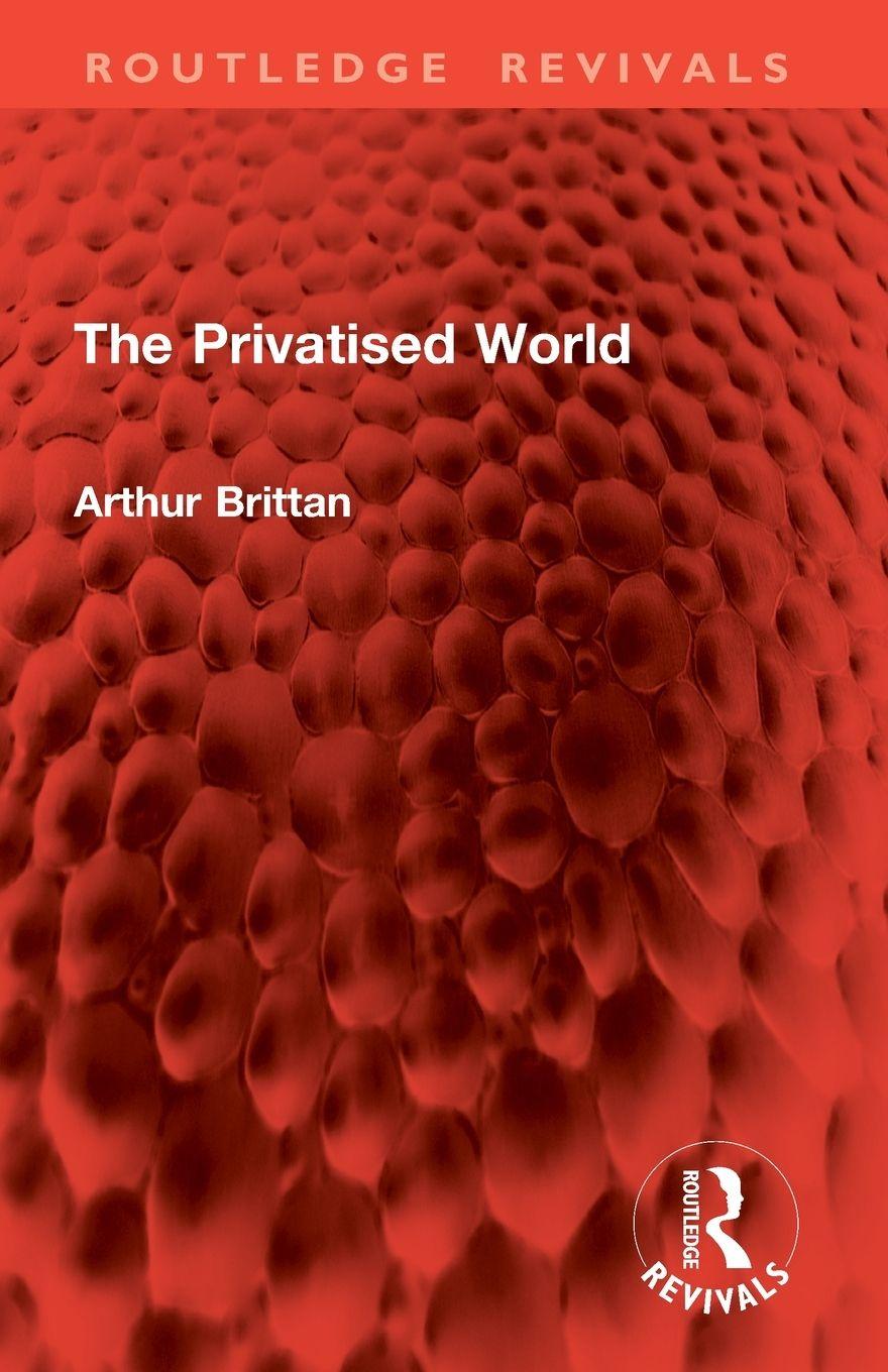 Kniha Privatised World Arthur Brittan