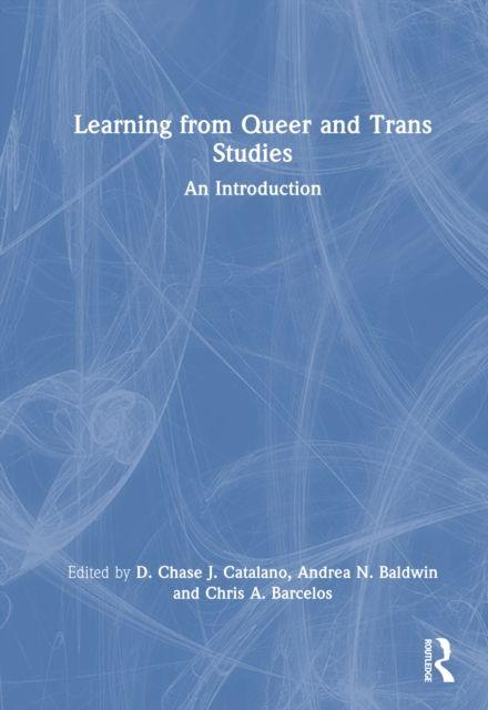 Kniha Learning from Queer and Trans Studies Chris A. Barcelos