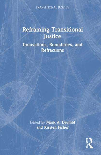 Kniha Reframing Transitional Justice Mark A. Drumbl