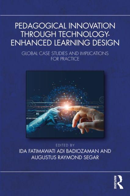 Kniha Pedagogical Innovation Through Technology-Enhanced Learning Design Ida Fatimawati Adi Badiozaman
