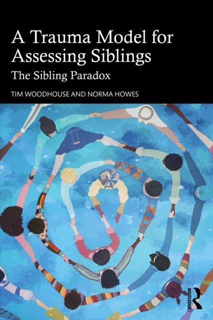 Knjiga Trauma Model for Assessing Siblings Tim Woodhouse