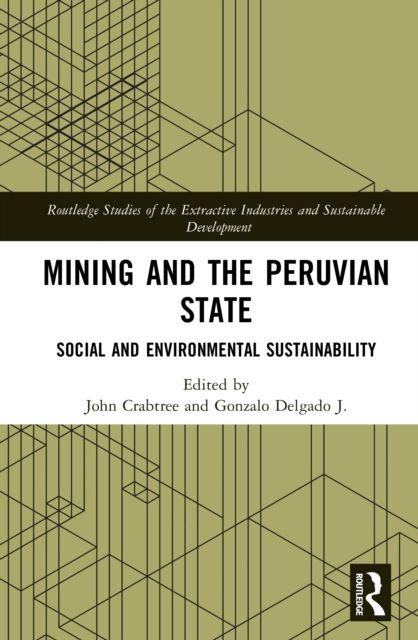Knjiga Mining and the Peruvian State John Crabtree