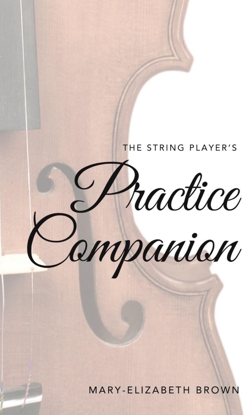Knjiga The String Player's Practice Companion Dr. Mary-Elizabeth Brown