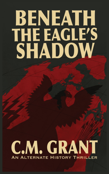 Kniha Beneath the Eagle's Shadow C.M. Grant