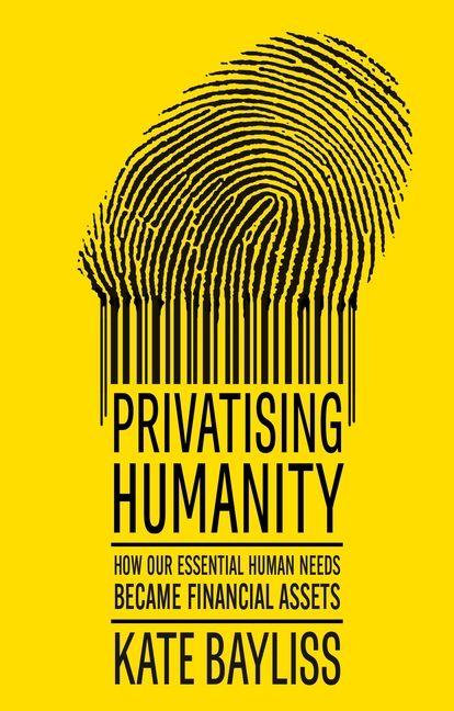 Knjiga Privatising Humanity Kate Bayliss