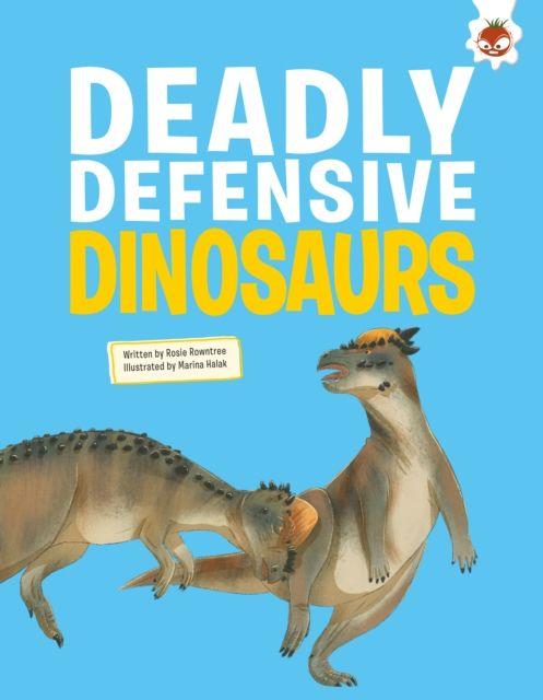 Knjiga Deadly Defensive Dinosaurs Hungry Tomato