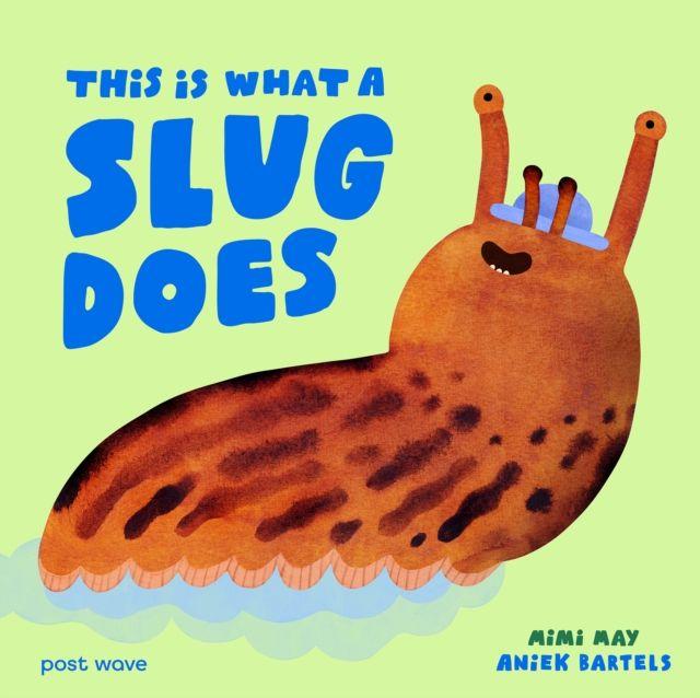 Kniha This Is What A Slug Does Mimi May