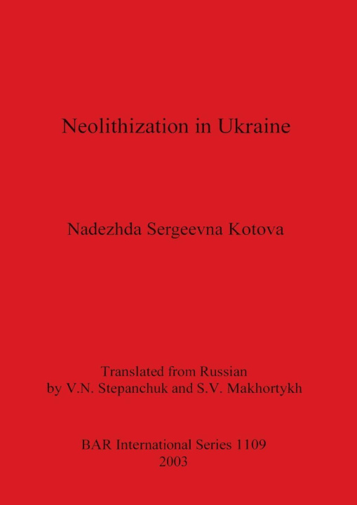 Kniha Neolithization in Ukraine Nadezhda Sergeevna Kotova