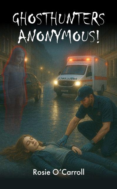 Knjiga GHOSTHUNTERS ANONYMOUS! Rosie O'Carroll