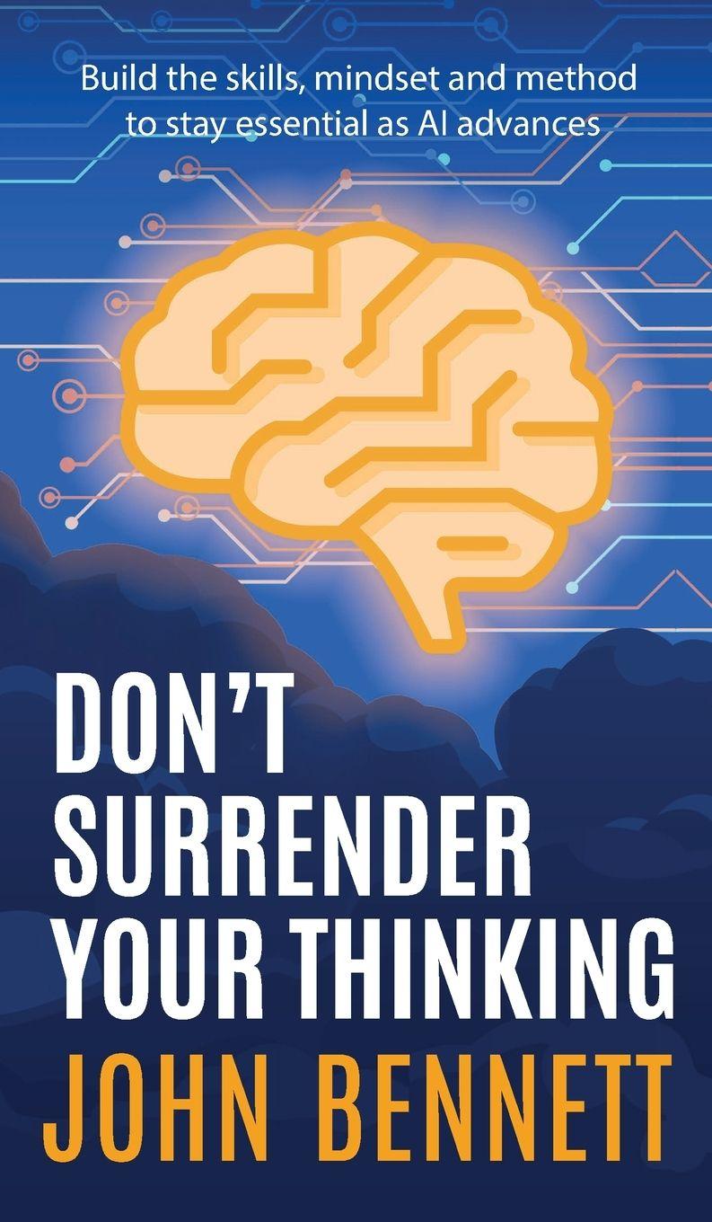 Kniha Don't Surrender Your Thinking John Bennett