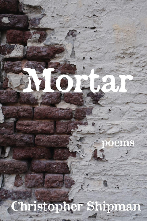 Kniha Mortar Christopher Shipman