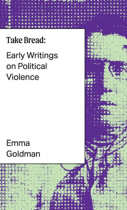 Kniha Take Bread Emma Goldman