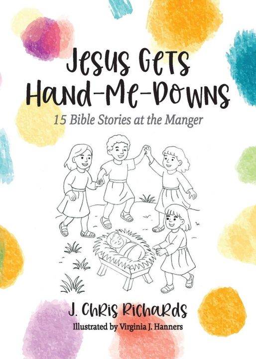 Kniha Jesus Gets Hand-Me-Downs J. Chris Richards