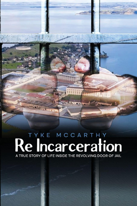 Kniha Re-Incarceration Tyke McCarthy