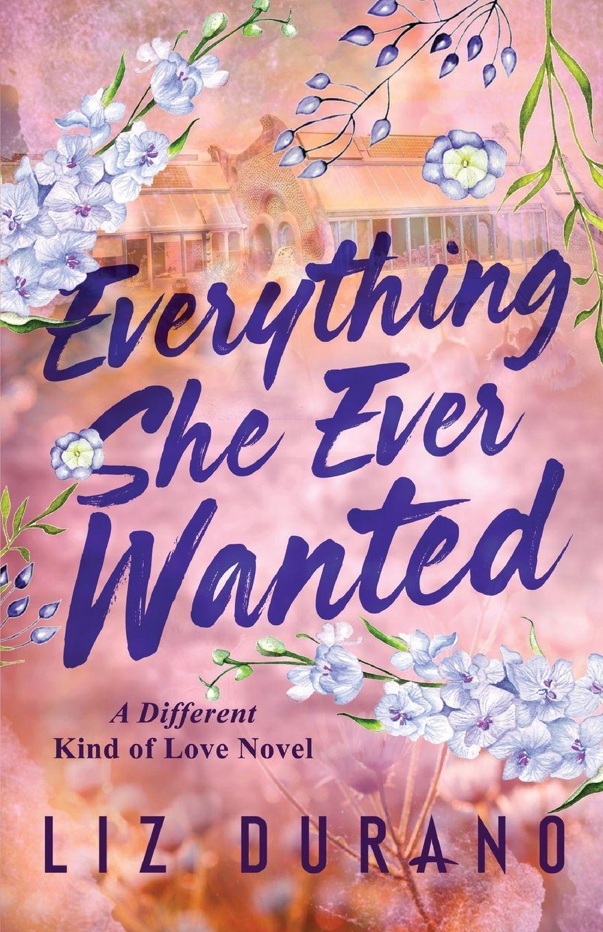 Knjiga Everything She Ever Wanted Liz Durano