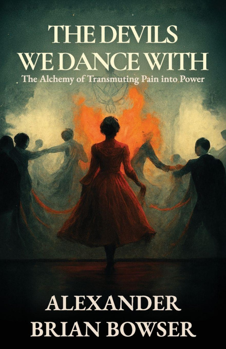 Knjiga The Devils We Dance With Alexander Brian Bowser