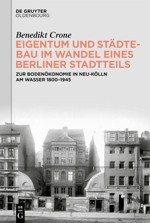 Kniha Eigentum und Städtebau im Wandel eines Berliner Stadtteils Benedikt Crone
