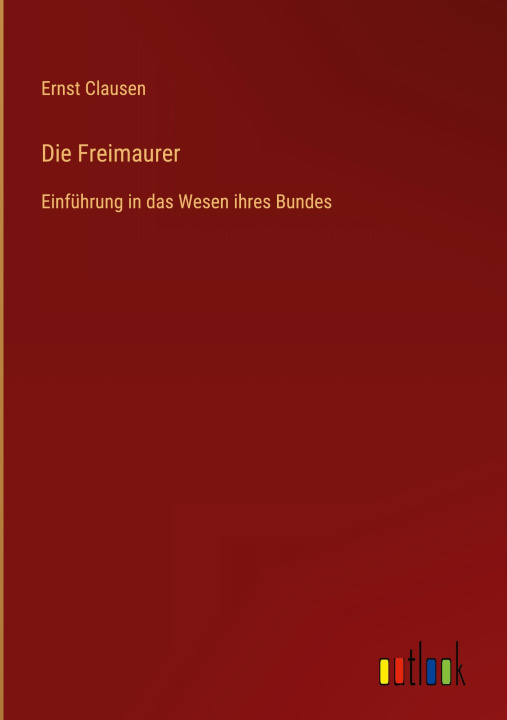 Kniha Die Freimaurer Ernst Clausen