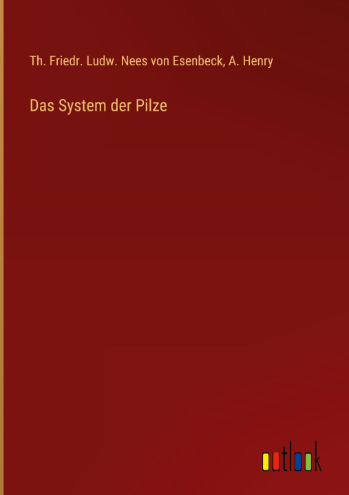 Kniha Das System der Pilze A. Henry